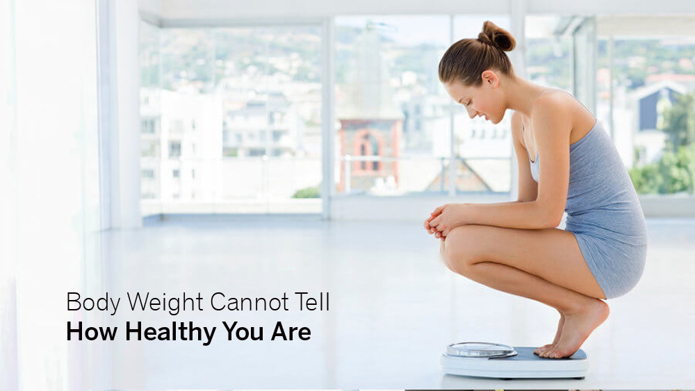 Body Weight Cannot Tell How Healthy You Are