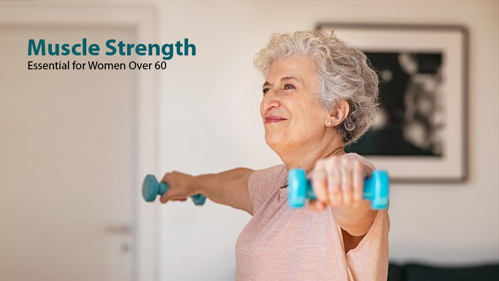 Muscle Strength Essential for Women Over 60