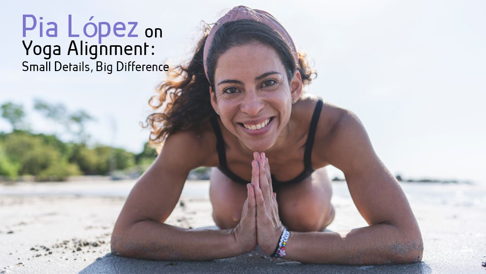 Pia López on Yoga Alignment