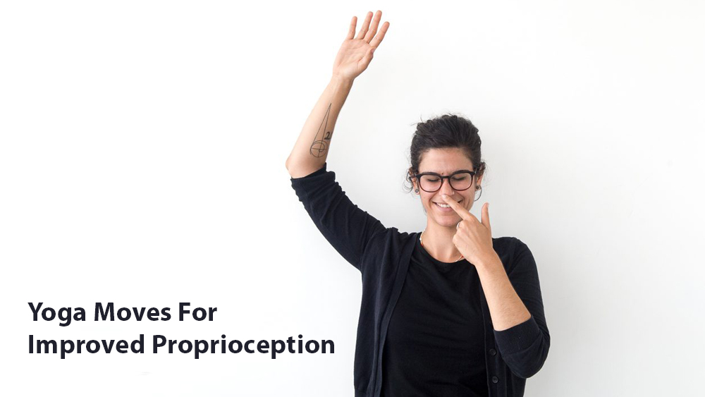Yoga Moves For Improved Proprioception