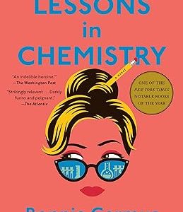 Lessons in Chemistry: A Novel