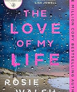 The Love of My Life: Another OMG love story from the million copy bestselling author of The Man Who Didn't Call