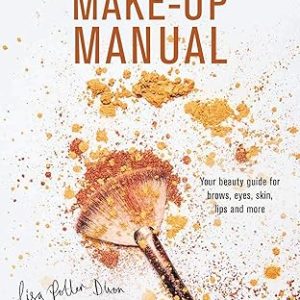 The Make-up Manual: Your beauty guide for brows, eyes, skin, lips and more