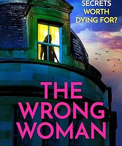 The Wrong Woman: The BRAND NEW utterly gripping domestic thriller