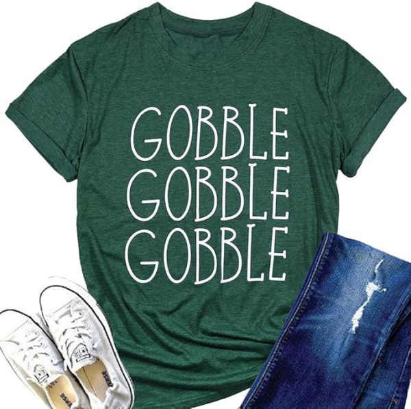 Gobble Gobble Gobble T Shirt for Women Funny Cute Thanksgiving Tshirts Tee Top Funny Cute Sayings T Shirts Tee