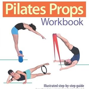 Ellie Herman's Pilates Props Workbook: Illustrated Step-by-Step Guide (Dirty Everyday Slang)