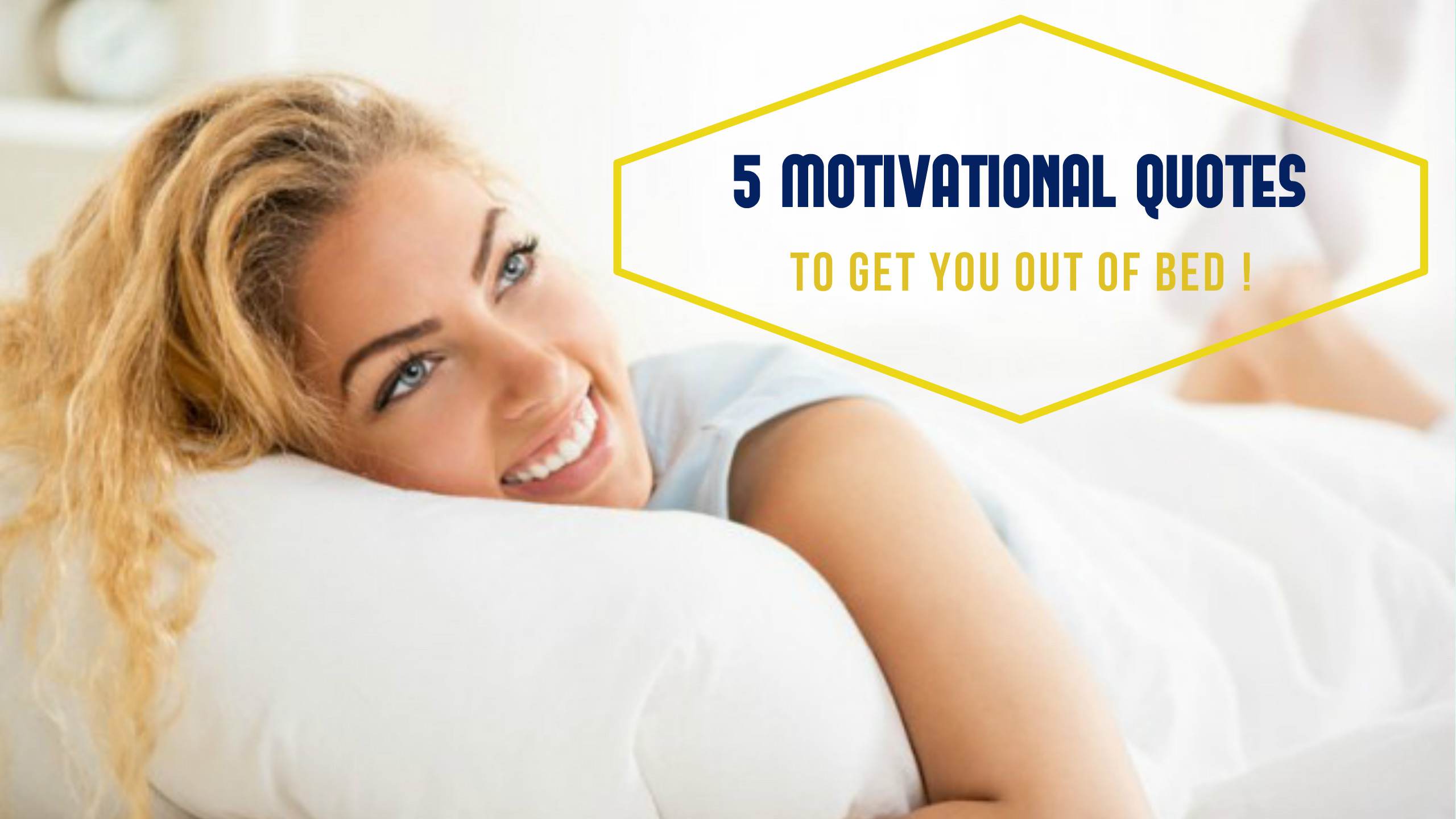 5 Motivational Quotes To Get You Out Of Bed - Women Fitness